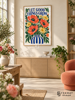 Let Good Things Grow (com29), Wooden Texture frame with white printed border in a styled interior. Red poppies, yellow daisies and white blossoms fill a blue-and-white striped vase. Dark green foliage surrounds blue “LET GOOD THINGS GROW” lettering in a lively painted floral illustration.