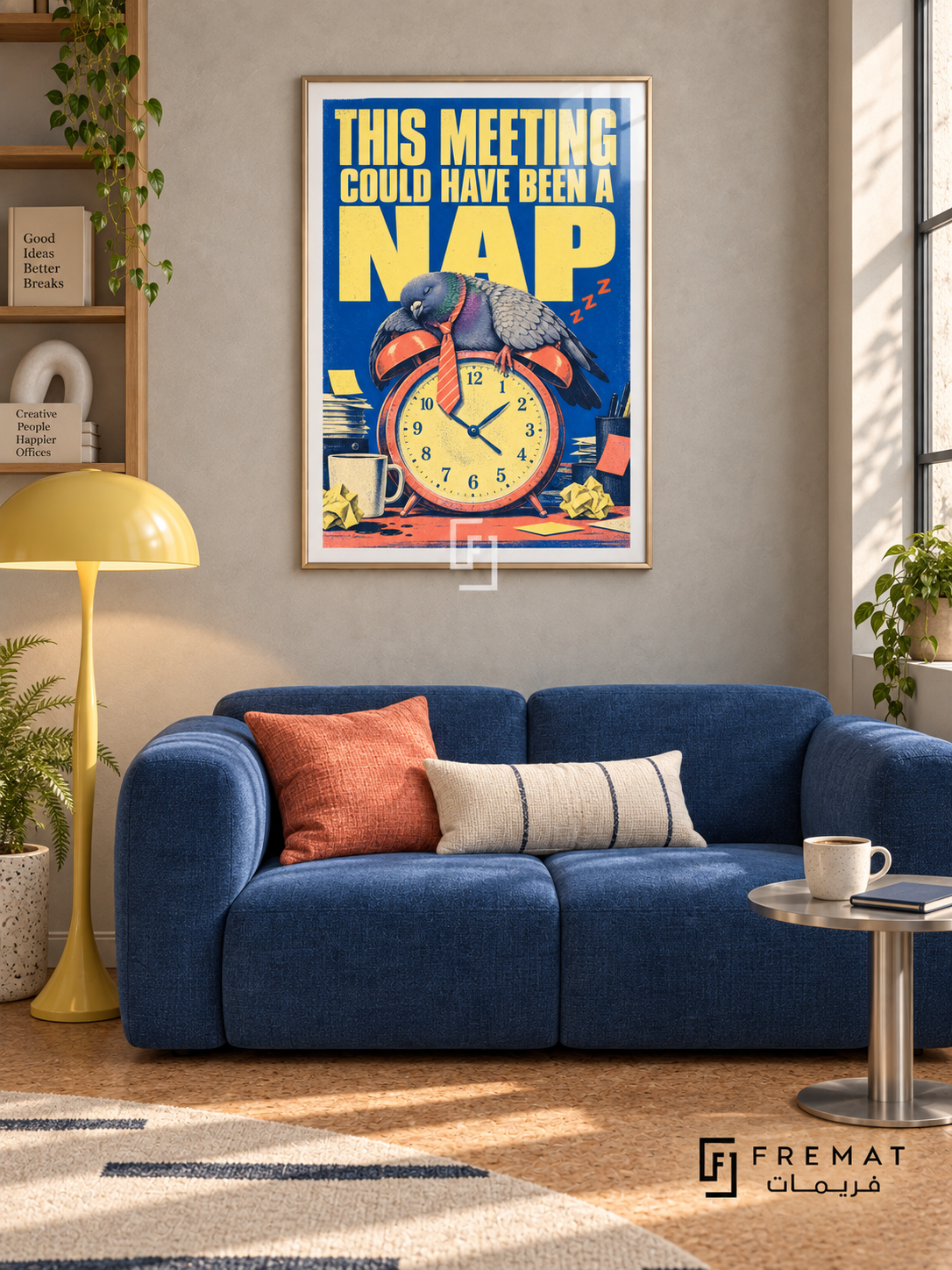 Meeting Nap (fun01) — Gold frame, white paper border and FREMAT branding in a styled interior. A sleeping pigeon slumps over an orange alarm clock among papers and mugs. Oversized yellow lettering on blue reads “THIS MEETING COULD HAVE BEEN A NAP,” with a distressed retro print texture.