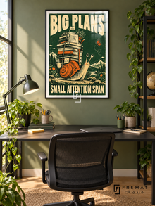 Big Plans Snail (fun05) — Black frame, white paper border and FREMAT branding in a styled interior. A snail carries a towering stack of books while a butterfly hovers nearby. Cream lettering reads “BIG PLANS — SMALL ATTENTION SPAN” over forest green and orange linocut-style illustration.