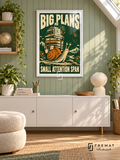 Big Plans Snail (fun05) — White frame, white paper border and FREMAT branding in a styled interior. A snail carries a towering stack of books while a butterfly hovers nearby. Cream lettering reads “BIG PLANS — SMALL ATTENTION SPAN” over forest green and orange linocut-style illustration.